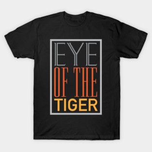 Eye Of The Tiger T-Shirt