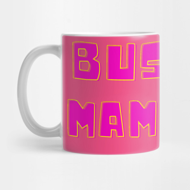 Busy Mama by DonWillisJrArt