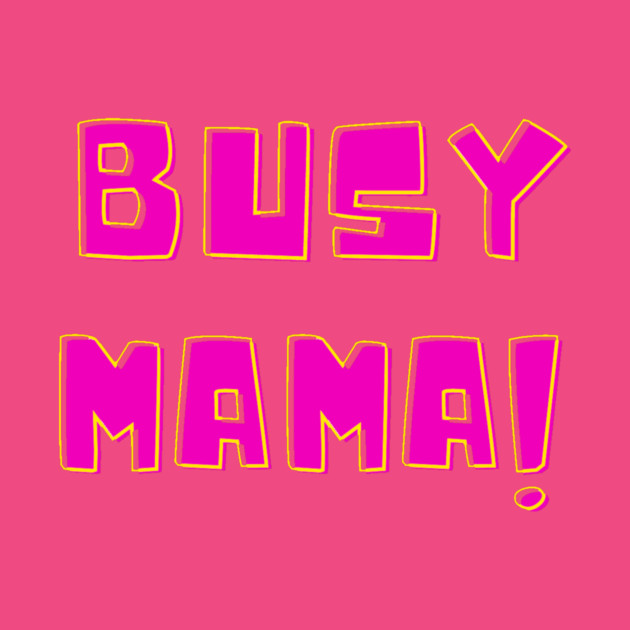Busy Mama by DonWillisJrArt