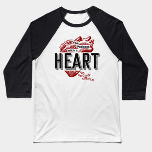 The Podcast With A Heart... Baseball T-Shirt