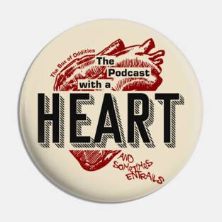 The Podcast With A Heart... Pin