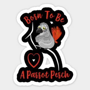 African Grey Born to be a Parrot Perch Sticker
