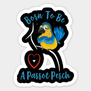 Macaw Born to be a Parrot Perch Sticker