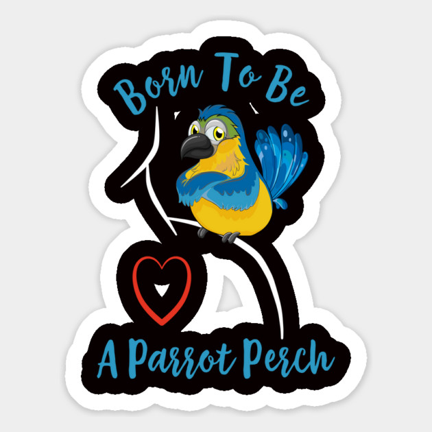 Macaw Born to be a Parrot Perch Magnet by Einstein Parrot