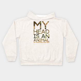 My Head Is An Animal Kids Hoodie