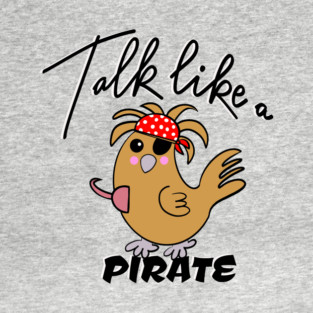 Chicken Talk Like Pirate T-Shirt