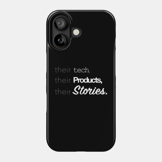 Their Tech, Their Products, Their Stories Phone Case by Code Story