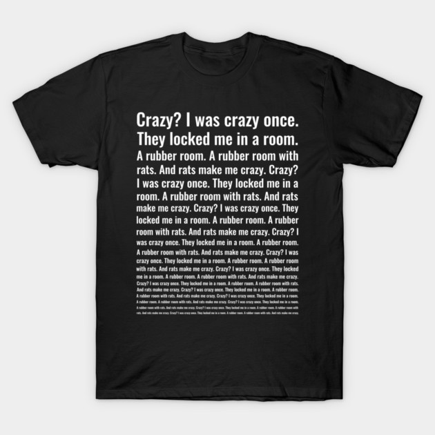Crazy? I Was Crazy Once. Funny Trending Meme T-Shirt by Indigo Dreamer