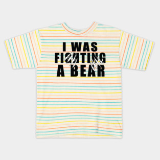 I Was Fighting a Bear - Humorous Recovery Gift for Broken Leg and Arm Kids T-Shirt