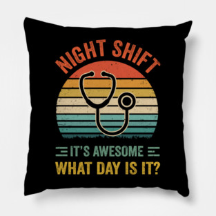 Night Shift Funny Nurse Doctor Nursing RN LPN CNA Women Men Pillow
