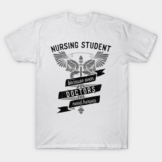 Funny Nursing Student Nurse Gift Idea T-Shirt