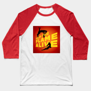 Keep the Flame Alive (TM) podcast logo Baseball T-Shirt