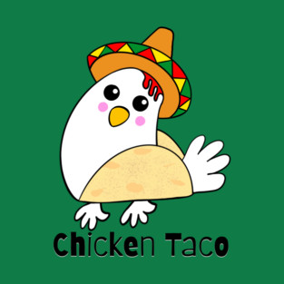 Chicken Taco T-Shirt