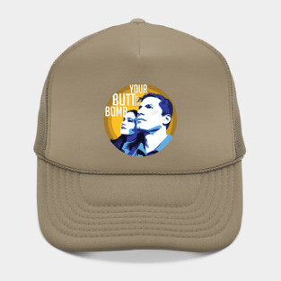 Your Butt is the Bomb Hat