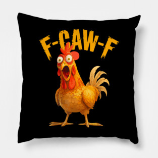 F-Caw-F-Chicken Pillow