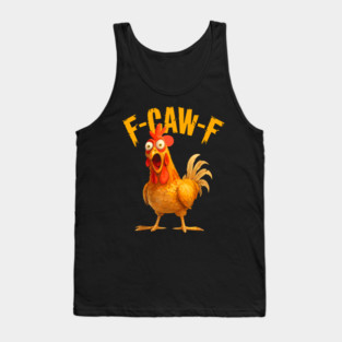 F-Caw-F-Chicken Tank Top
