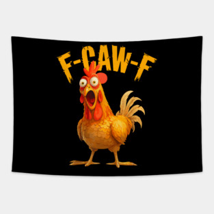 F-Caw-F-Chicken Tapestry