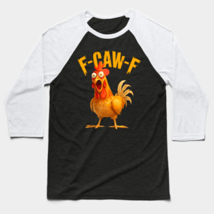 F-Caw-F-Chicken Baseball T-Shirt
