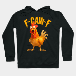 F-Caw-F-Chicken Hoodie