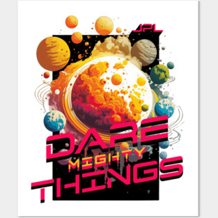 Dare Mighty Things Posters and Art