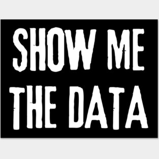 Show Me The Data - Statistics and Computer Science Posters and Art