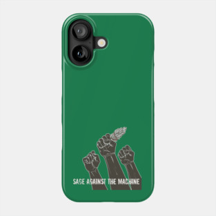 Sage Against the Machine Phone Case
