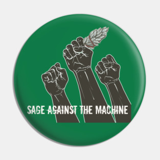 Sage Against the Machine Pin