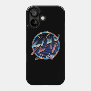 Slay All Day! Phone Case