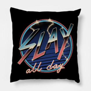Slay All Day! Pillow