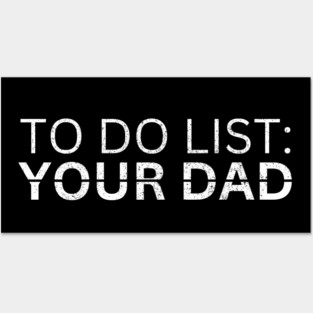 TO DO LIST YOUR DAD Posters and Art