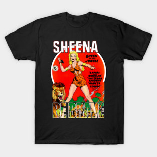 Sheena Queen of the jungle Be Brave Tee T-Shirt