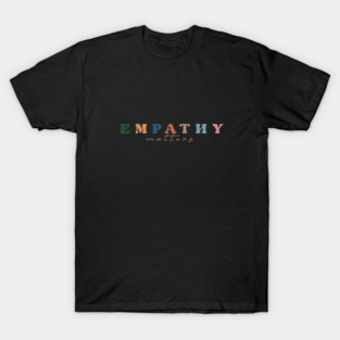 Empathy Matters T-Shirt