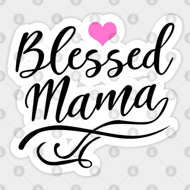Blessed Mama Sticker by HolidayBug