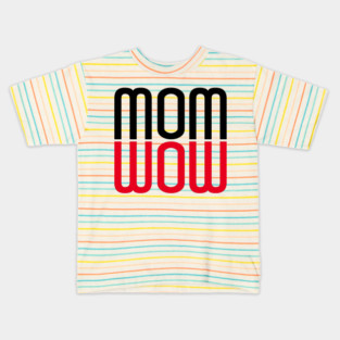 Mom Wow Kids T-Shirt