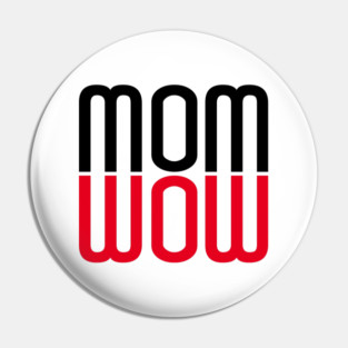 Mom Wow Pin