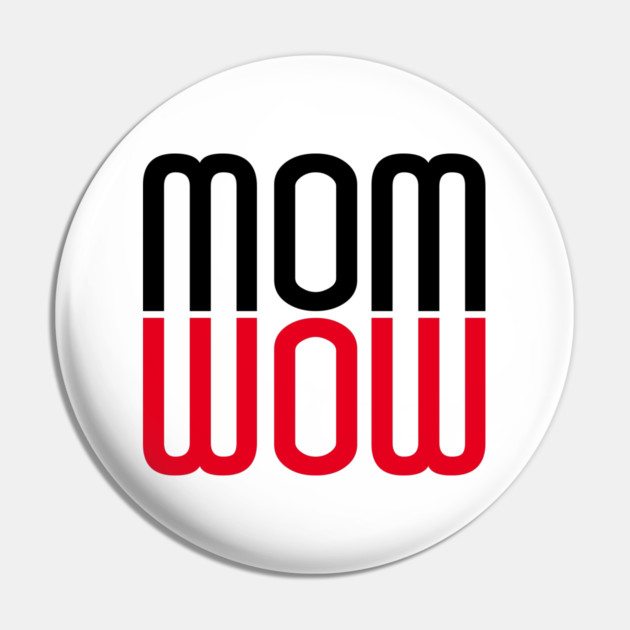 Mom Wow Pin by HolidayBug
