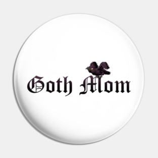 Goth Mom, mad raven Pin