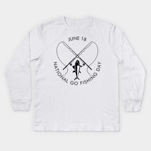 National Go Fishing Day Kids Long Sleeve T-Shirt by HolidayBug