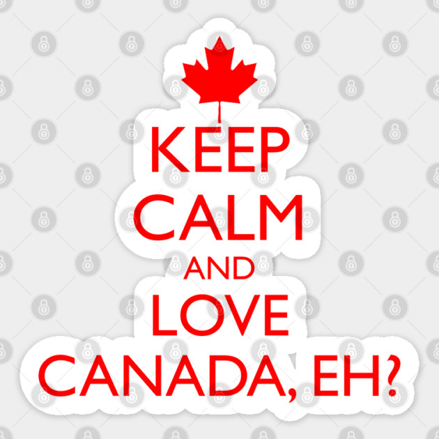 KEEP CALM AND LOVE CANADA, EH? Sticker by HolidayBug