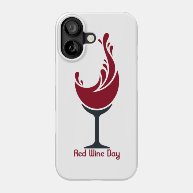 Red Wine Day Phone Case by HolidayBug