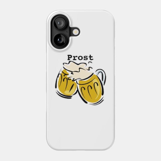 Prost & Beers Oktoberfest Phone Case by HolidayBug