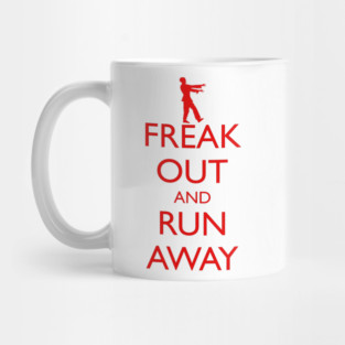 FREAK OUT AND RUN AWAY zombies Mug