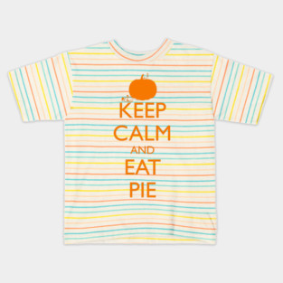 KEEP CALM AND EAT PIE, pumpkin Kids T-Shirt