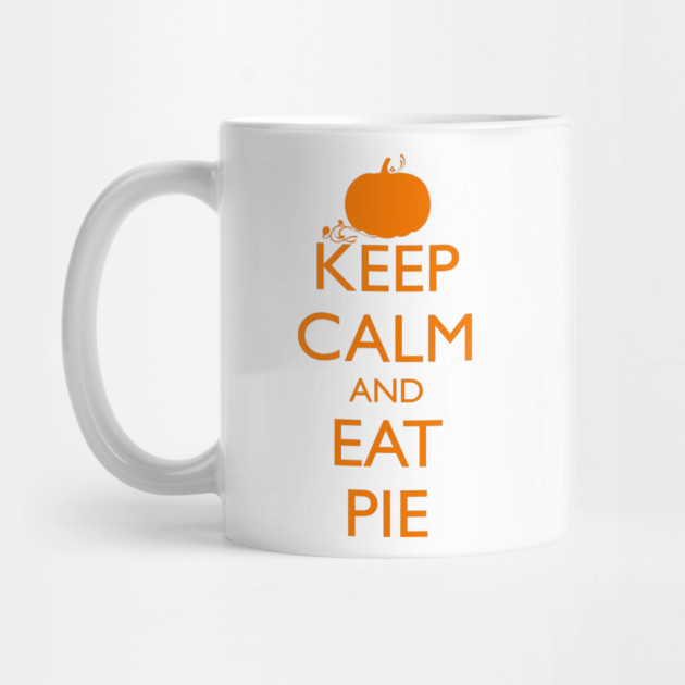 KEEP CALM AND EAT PIE, pumpkin by HolidayBug