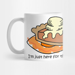 I'm here for the pie! Mug