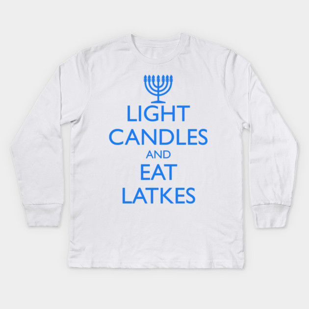 LIGHT CANDLES AND EAT LATKES, menorah Kids Long Sleeve T-Shirt by HolidayBug