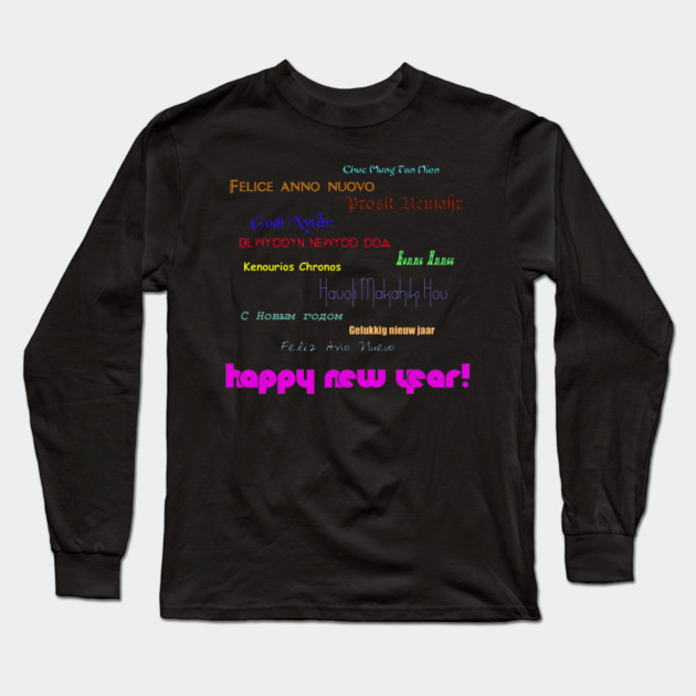 Happy New Year in Many Languages Long Sleeve T-Shirt by HolidayBug