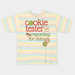 Christmas cookie tester, reporting for duty Kids T-Shirt
