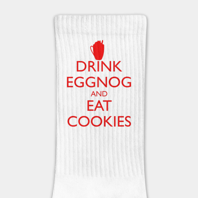 DRINK EGGNOG AND EAT COOKIES Christmas by HolidayBug