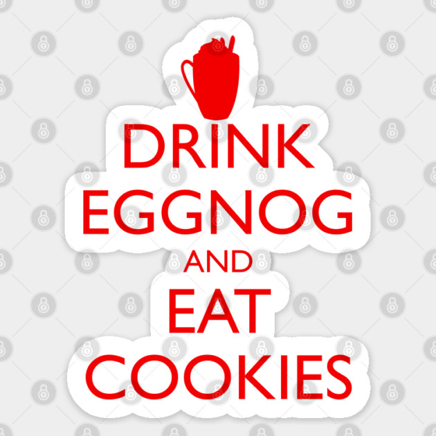 DRINK EGGNOG AND EAT COOKIES Christmas Sticker by HolidayBug